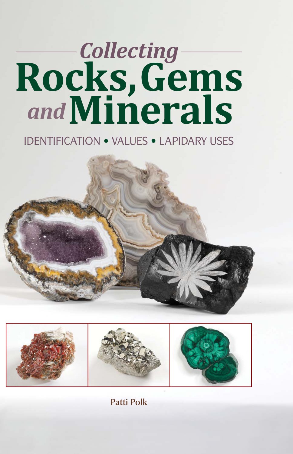 Collecting Rocks, Gems & Minerals: Easy Identification  Values  Lapidary Uses (Warman's Field Guide),New