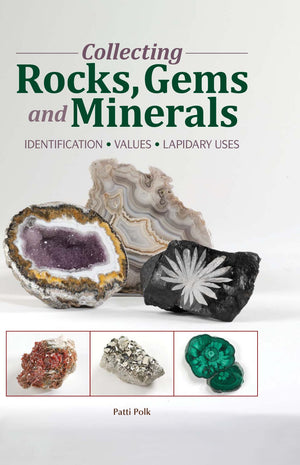 Collecting Rocks, Gems & Minerals: Easy Identification  Values  Lapidary Uses (Warman's Field Guide),Used
