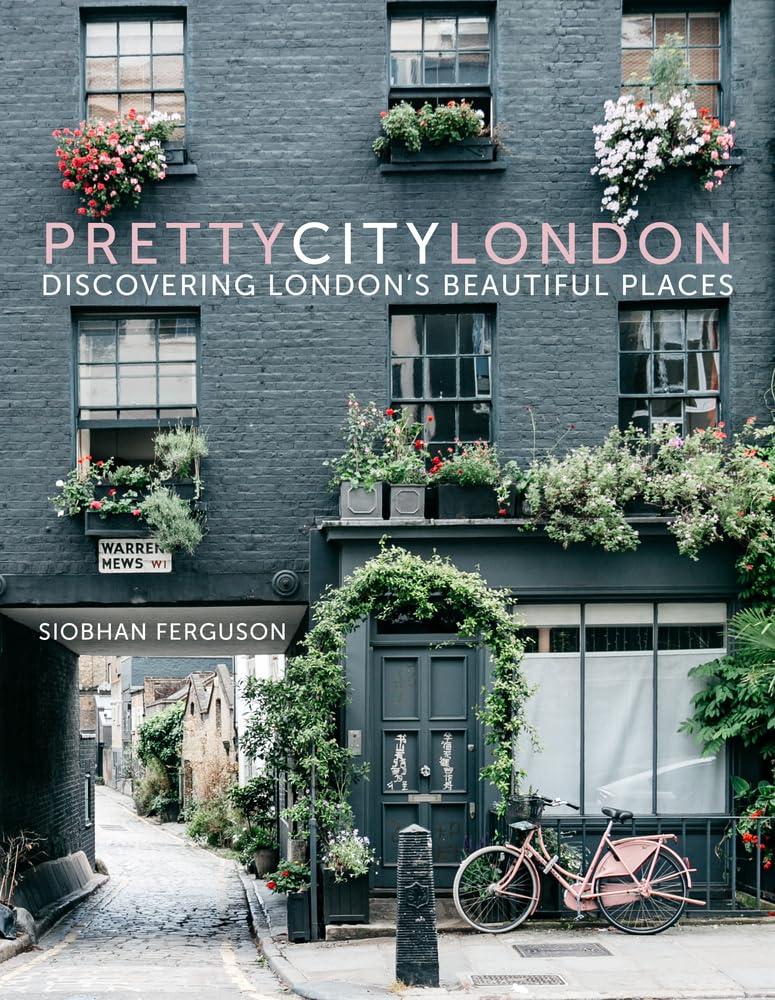prettycitylondon: Discovering Londons Beautiful Places (1) (The Pretty Cities),New