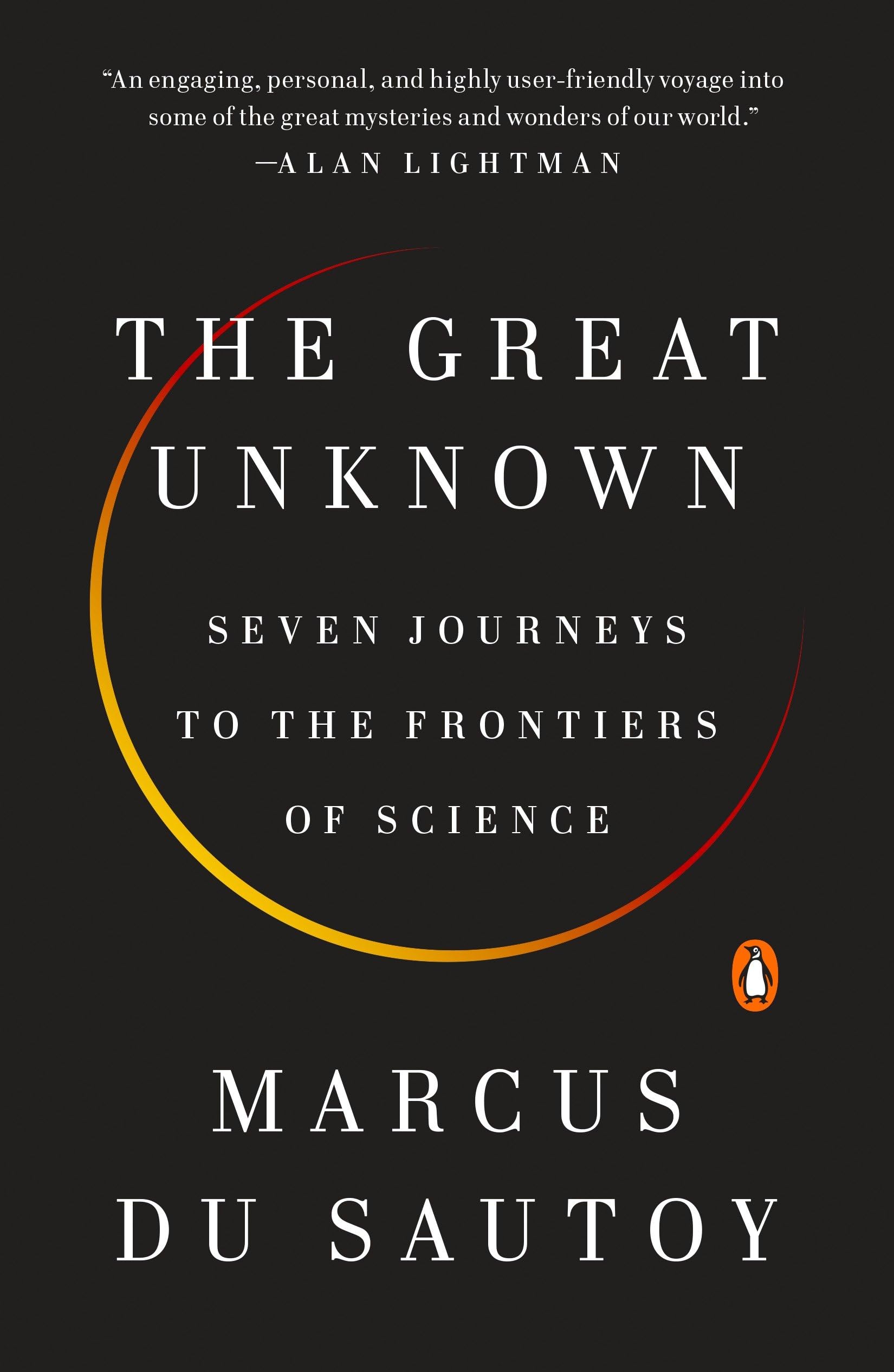 The Great Unknown: Seven Journeys to the Frontiers of Science,Used
