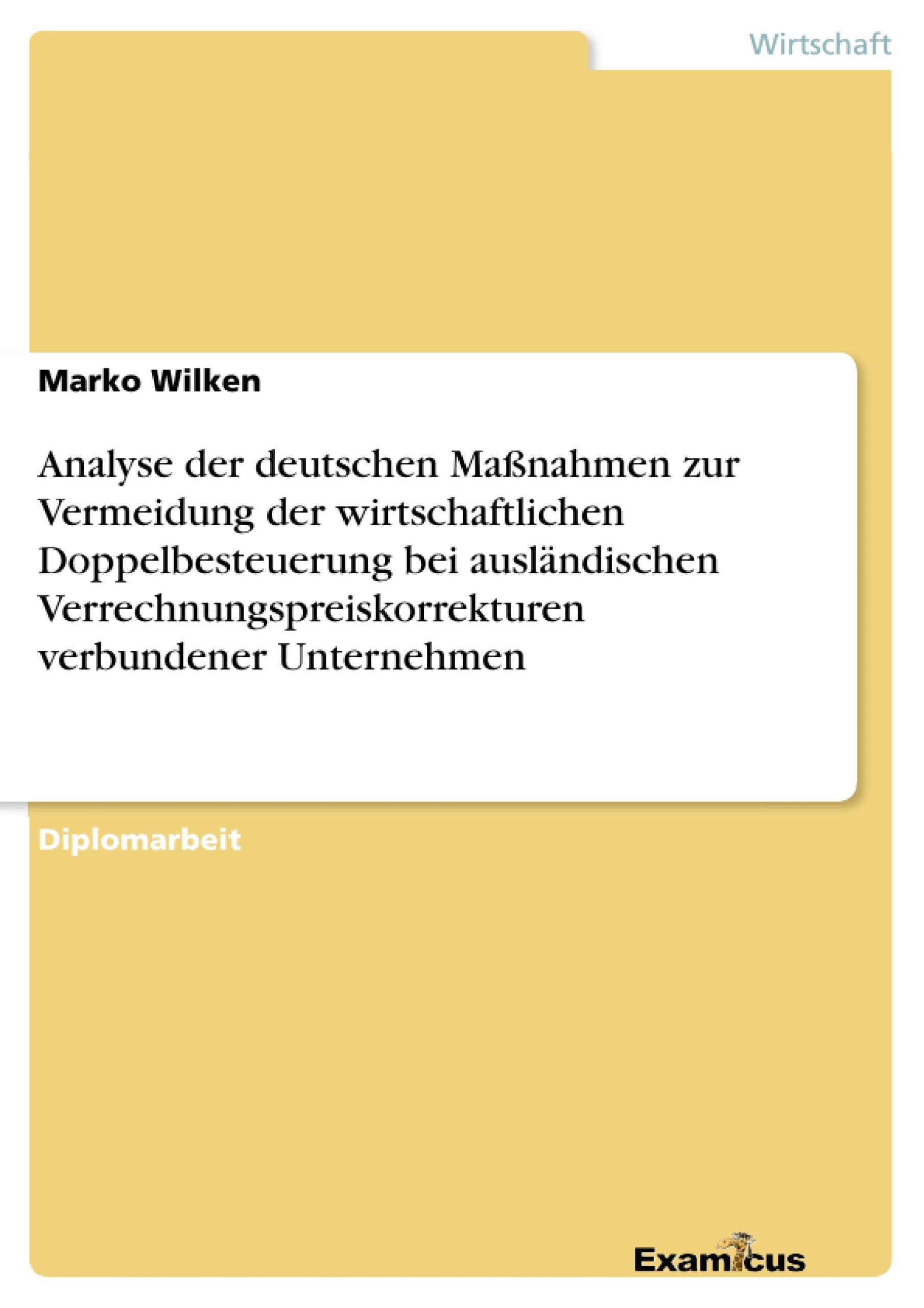 Analyse der deutschen Manahmen zur Vermeidung der wirtschaftlichen Doppelbesteuerung bei auslndischen Verrechnungspreiskorrektur,Used