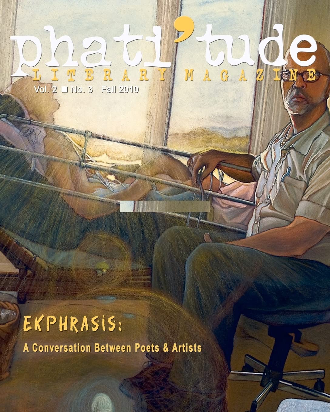 Phati'Tude Literary Magazine, Vol. 2, No. 3: Ekphrasis: A Conversation Between Poets & Artists,Used