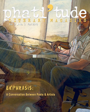 Phati'Tude Literary Magazine, Vol. 2, No. 3: Ekphrasis: A Conversation Between Poets & Artists,Used