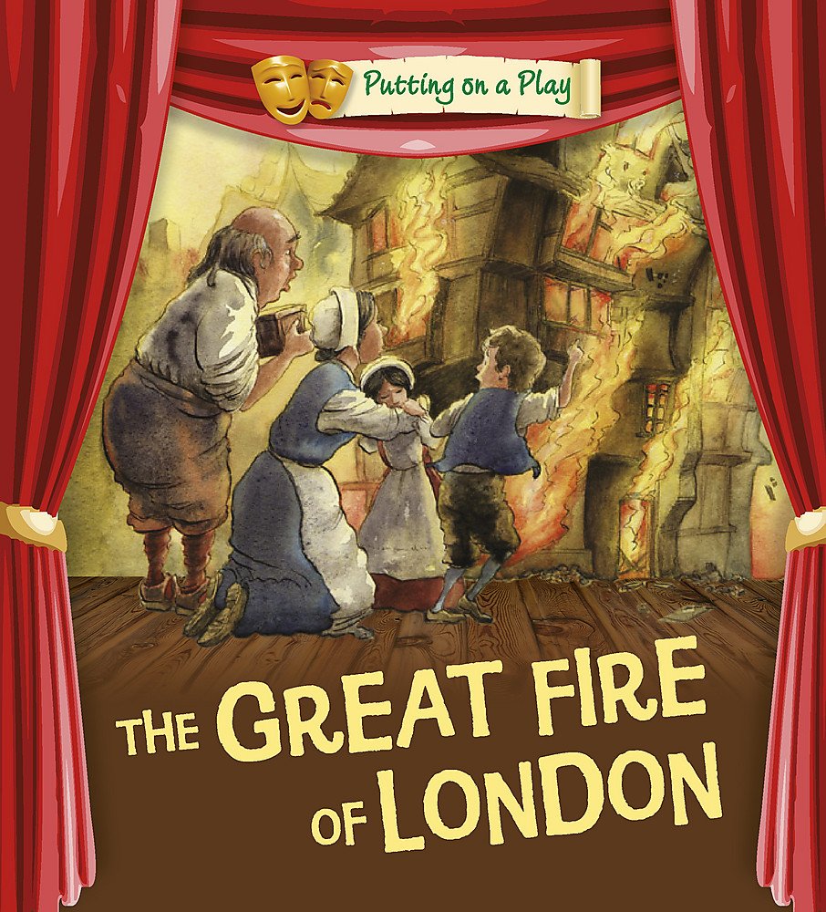 Putting On A Play: The Great Fire Of London