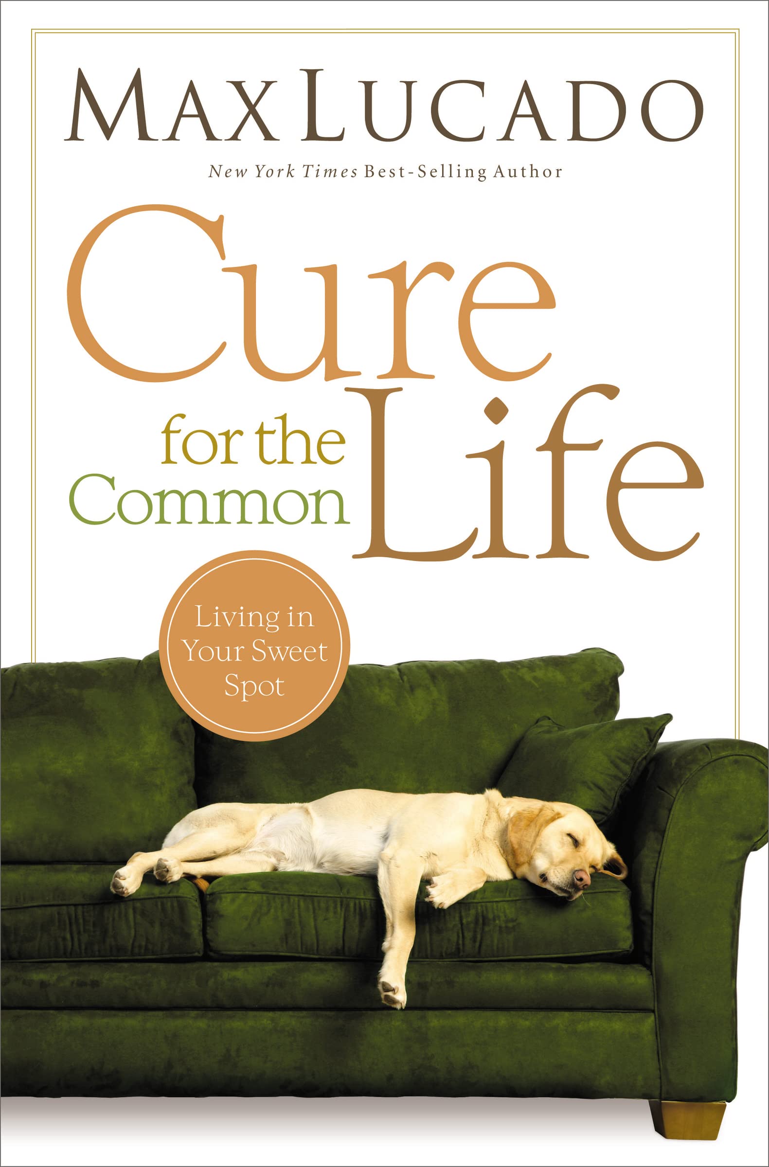 Cure for the Common Life: Living in Your Sweet Spot,Used