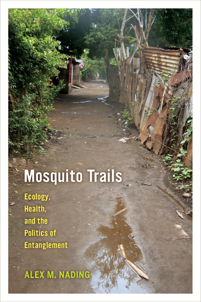 Mosquito Trails: Ecology, Health, and the Politics of Entanglement,Used