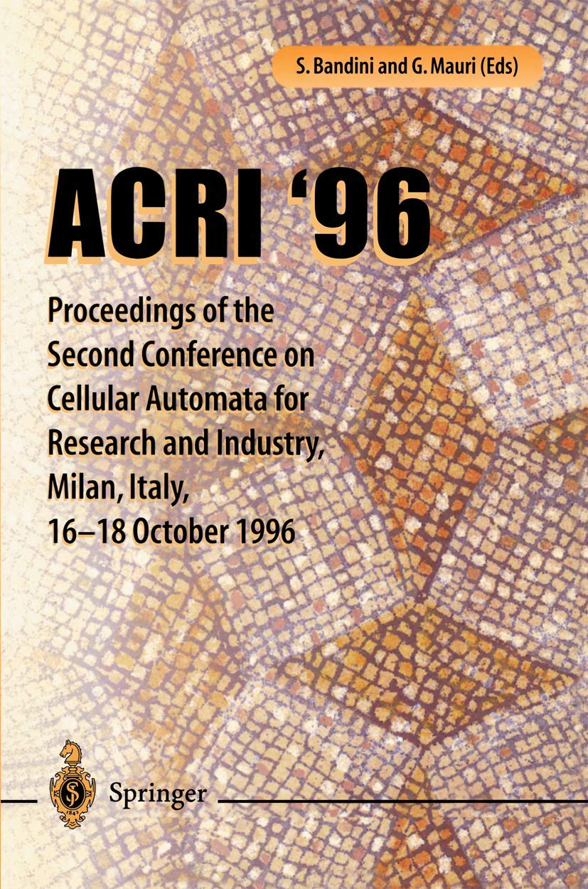 ACRI 96: Proceedings of the Second Conference on Cellular Automata for Research and Industry, Milan, Italy, 1618 October 1996,Used