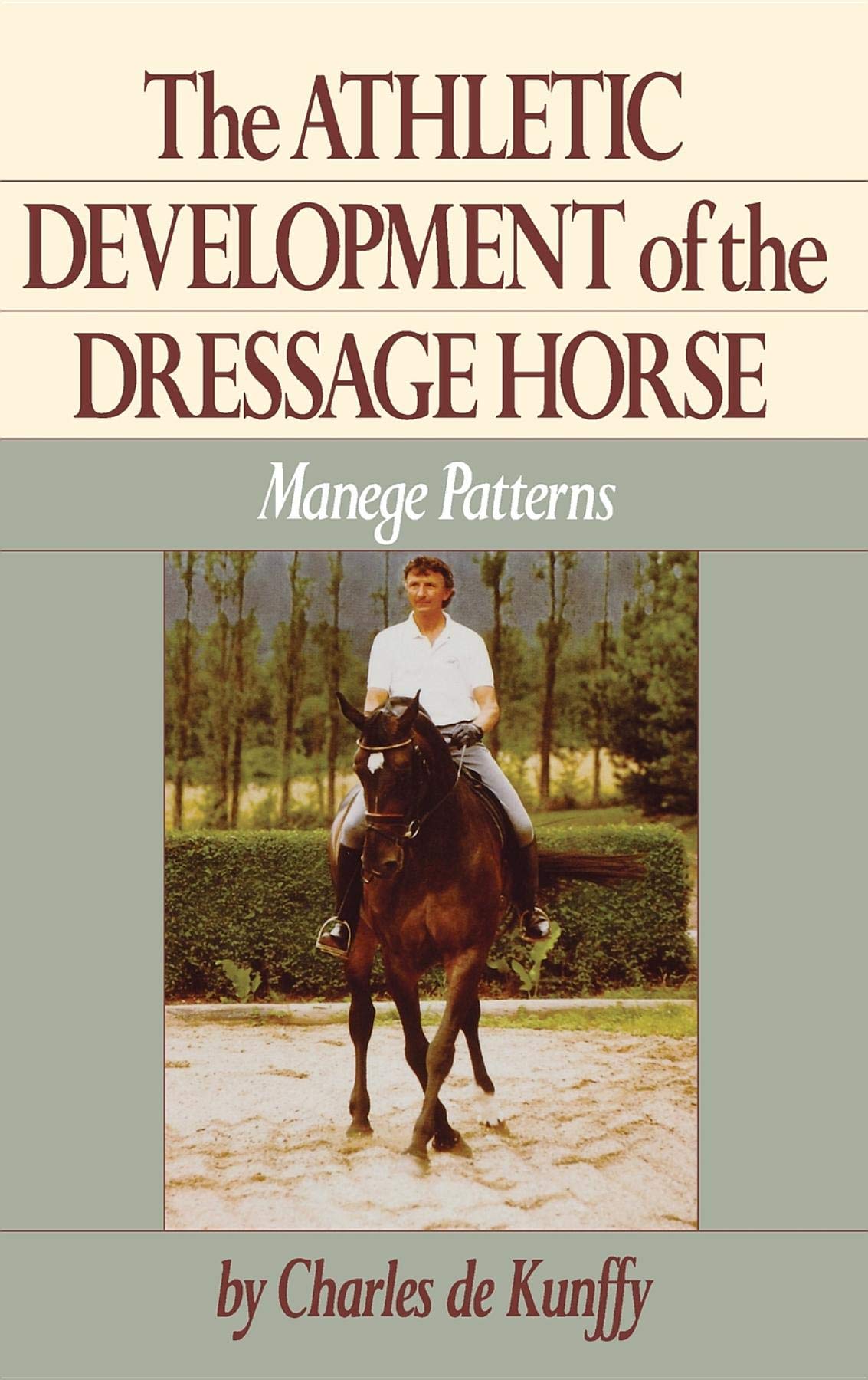 The Athletic Development Of The Dressage Horse: Manege Patterns,New