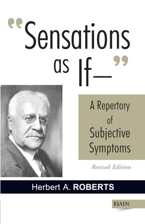 Sensations As If - A Repertory Of Subjective Symptoms  Revised Edition