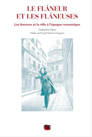 Flaneur Et Les Flaneuses, Les Femmes Et La Ville (French Edition)