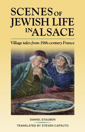 Scenes of Jewish Life in Alsace: Village Tales from 19thCentury France (Between Wanderings),Used