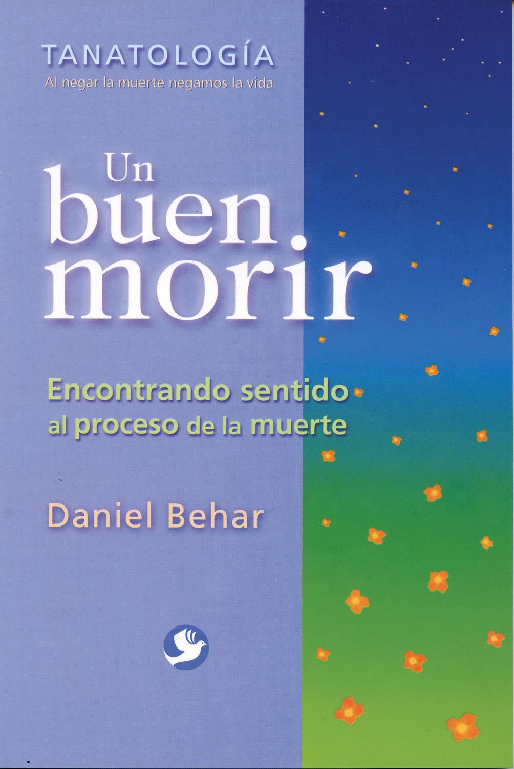Un buen morir: Encontrando sentido al proceso de la muerte (Spanish Edition)