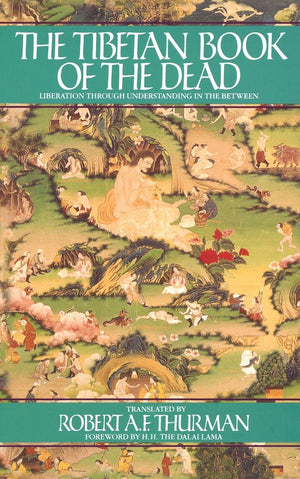 The Tibetan Book of the Dead: The Great Book of Natural Liberation Through Understanding in the Between,Used