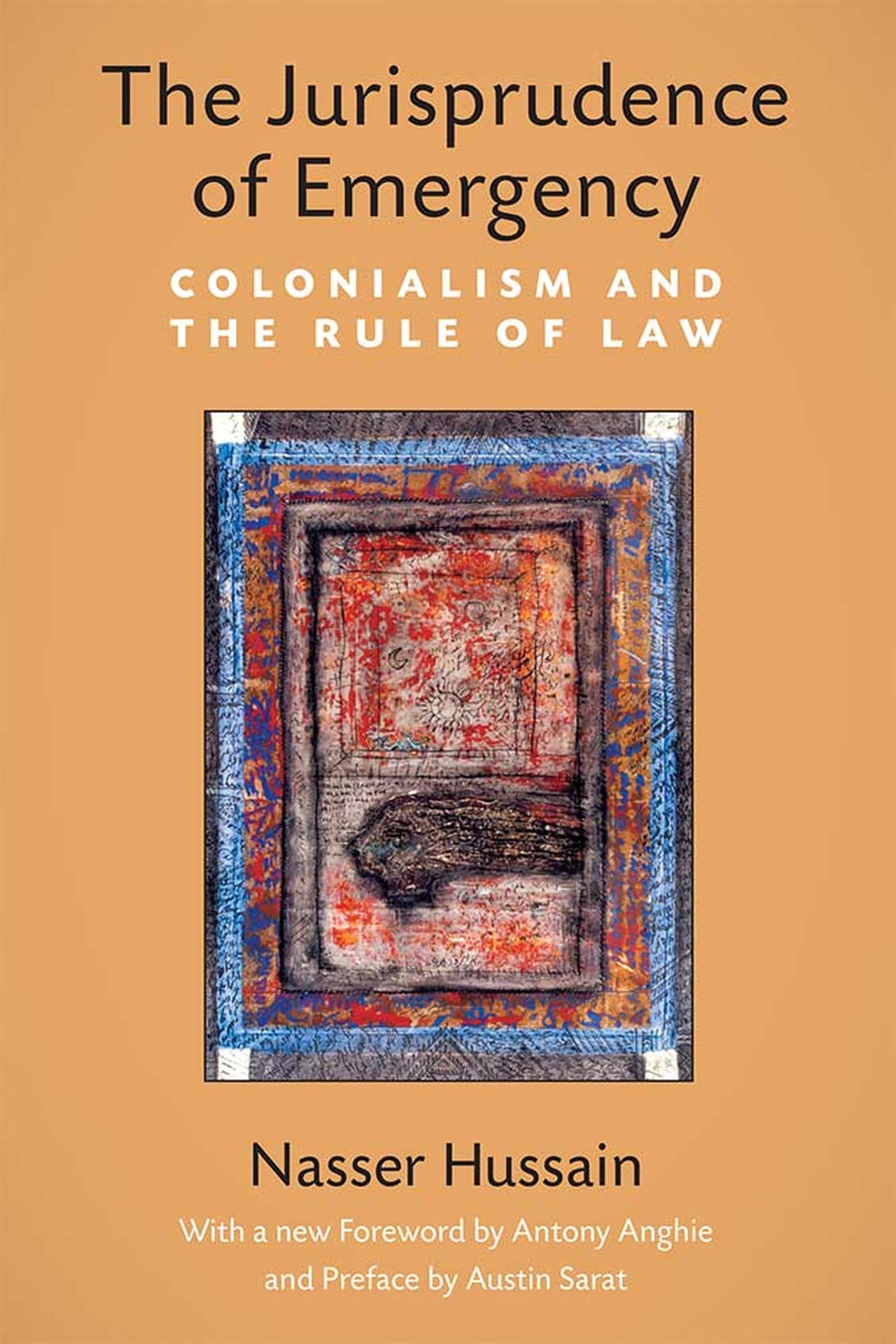 The Jurisprudence of Emergency: Colonialism and the Rule of Law (Law, Meaning, And Violence),Used