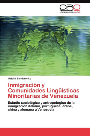 Inmigracin y Comunidades Lingsticas Minoritarias de Venezuela: Estudio sociolgico y antropolgico de la inmigracin ital,Used