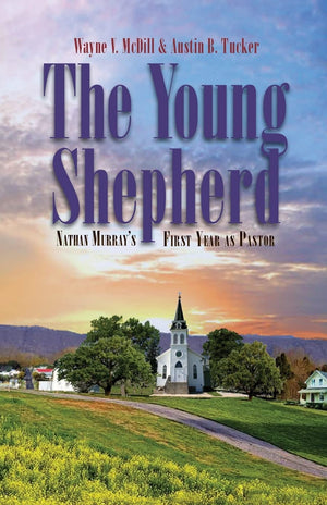 The Young Shepherd: Nathan Murray'S First Year As Pastor,Used