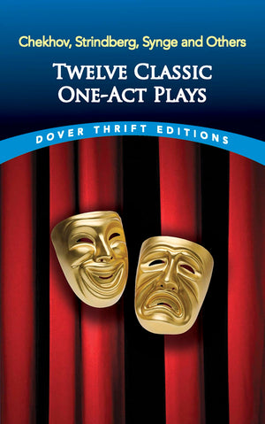 Twelve Classic OneAct Plays: Chekhov, Strindberg, Synge and Others (Dover Thrift Editions: Plays),Used