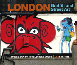 London Graffiti And Street Art: Unique Artwork From Londons Streets