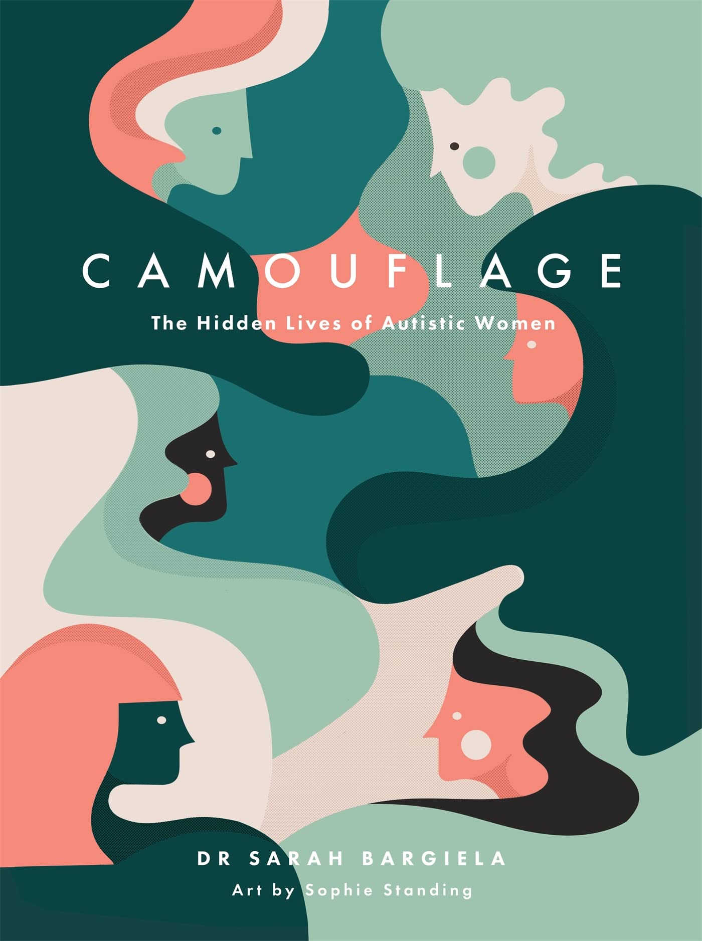 Camouflage: The Hidden Lives Of Autistic Women,New