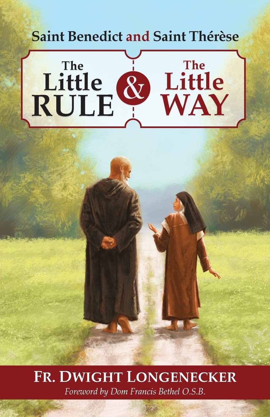St Benedict and St Therese: The Little Rule and the Little Way,Used