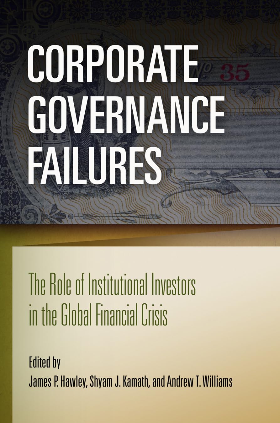 Corporate Governance Failures: The Role Of Institutional Investors In The Global Financial Crisis,New