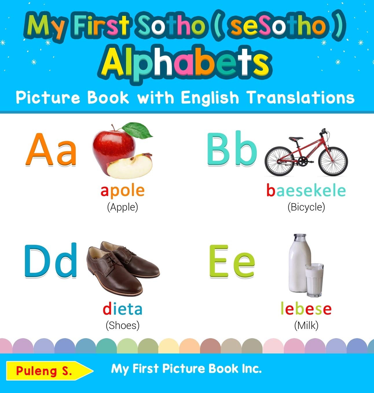 My First Sotho ( seSotho ) Alphabets Picture Book with English Translations: Bilingual Early Learning & Easy Teaching Sotho ( se,Used