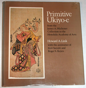 Primitive UkiyoE from the James A. Michener Collection in the Honolulu Academy of Arts,Used