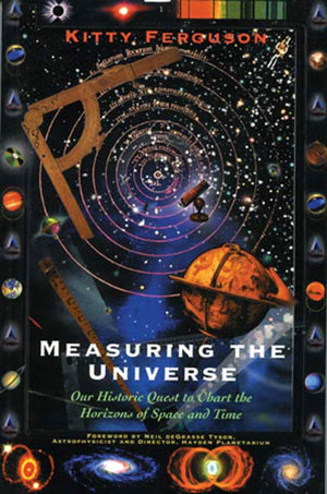 Measuring The Universe: Our Historic Quest To Chart The Horizons Of Space And Time