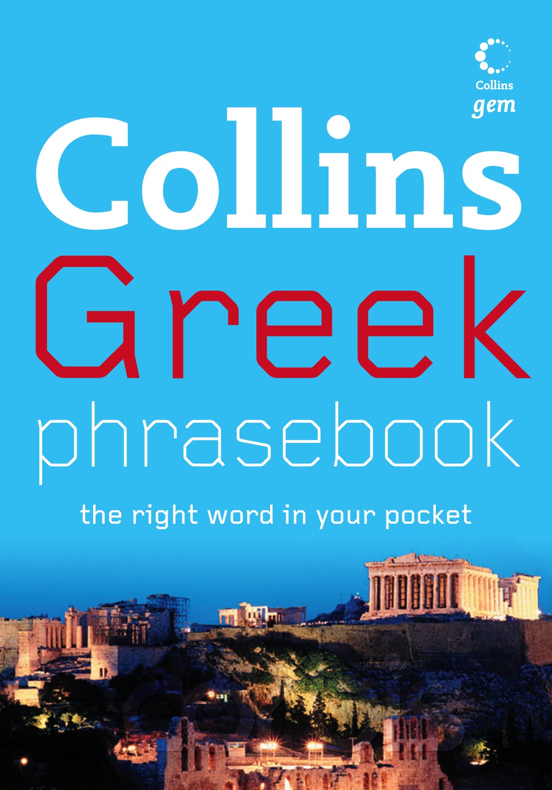 Collins Greek Phrasebook: The Right Word In Your Pocket (Collins Gem),Used