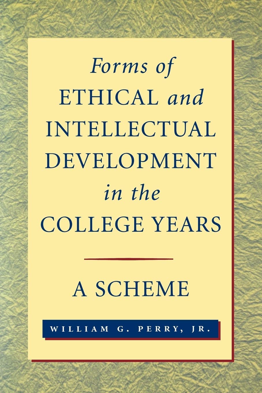 Forms of Ethical and Intellectual Development in the College Years: A Scheme,Used
