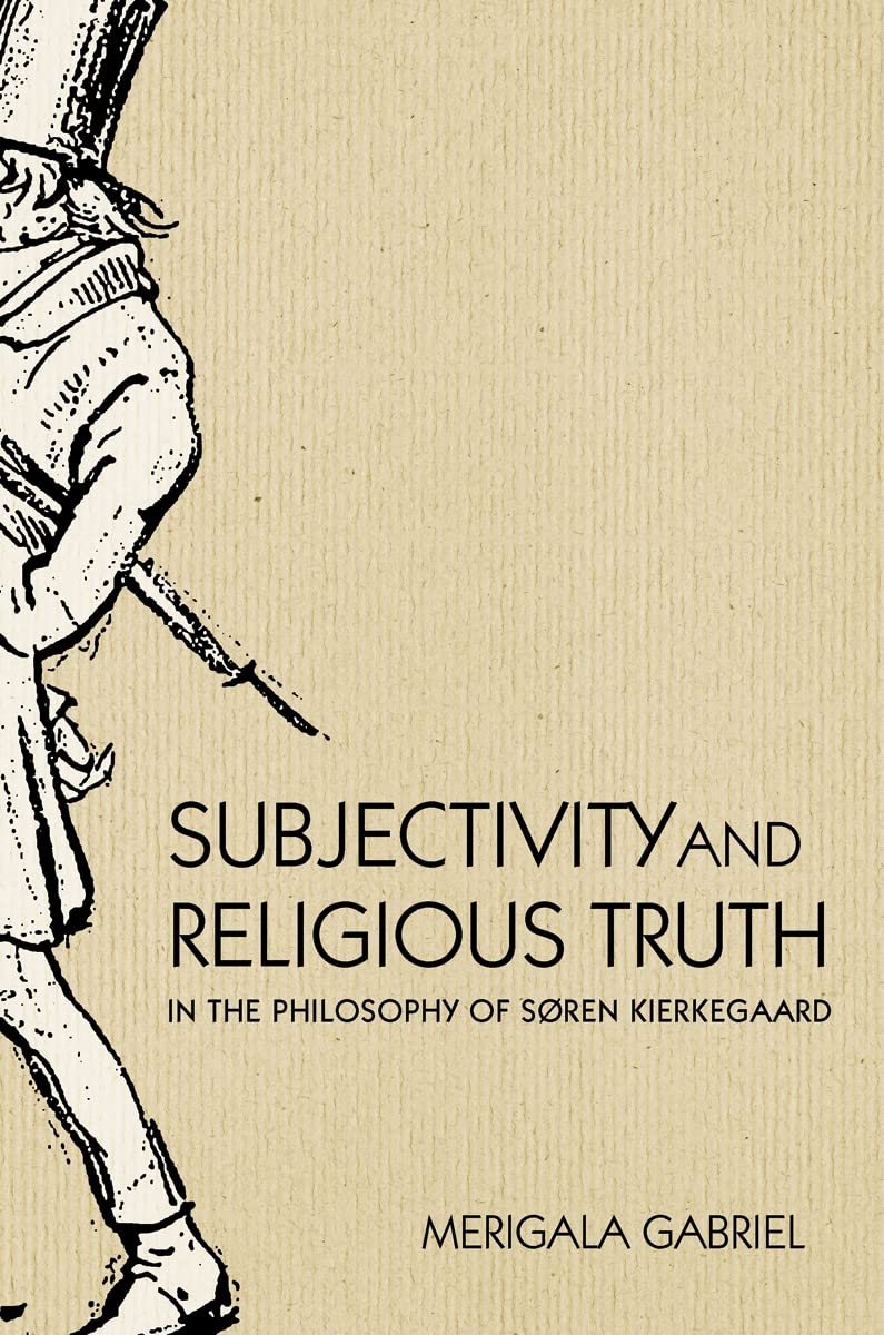 Subjectivity and Religious Truth in the Philosophy of Soren Kierkegaard,Used