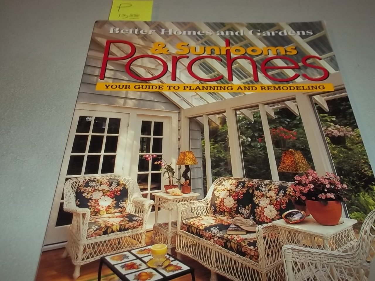 Porches & Sunrooms: Your Guide To Planning And Remodeling (Better Homes And Gardens(R)),Used
