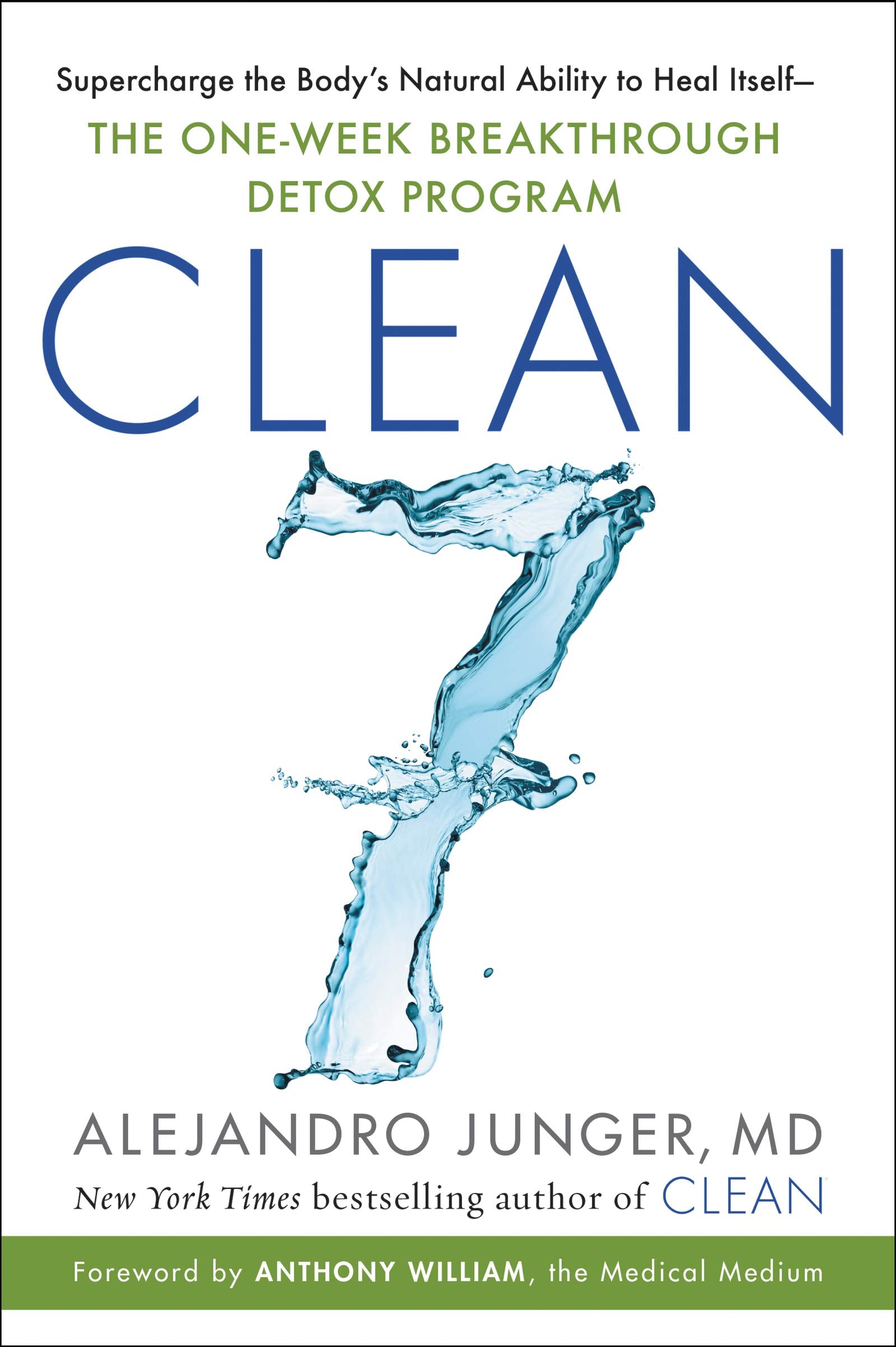 Clean 7: Supercharge The Body'S Natural Ability To Heal Itselfthe Oneweek Breakthrough Detox Program