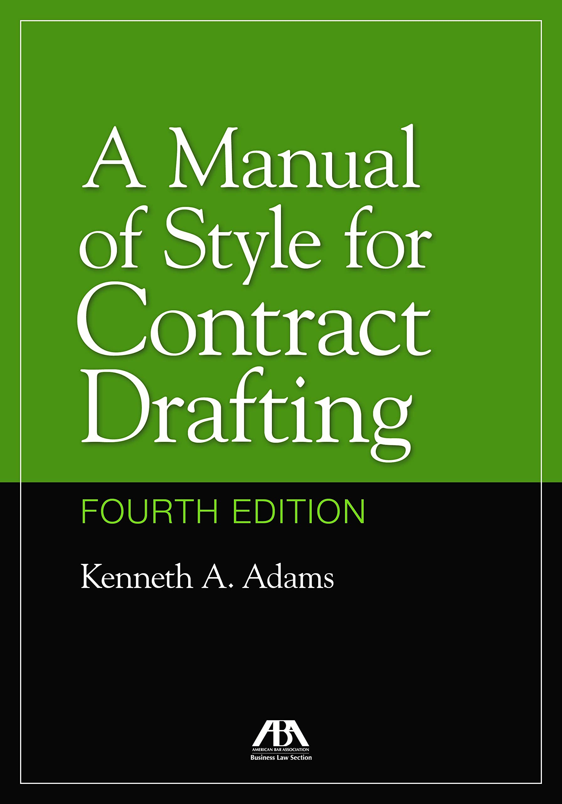 A Manual of Style for Contract Drafting, Fourth Edition,New