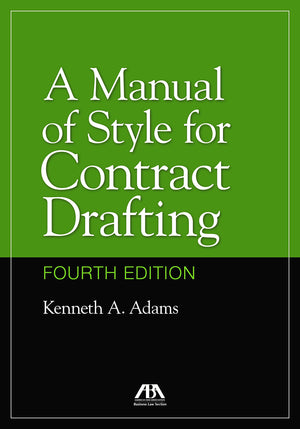 A Manual of Style for Contract Drafting, Fourth Edition,New