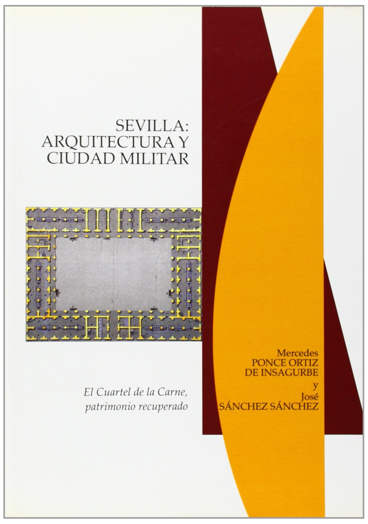 Sevilla: Arquitectura y ciudad militar. El Cuartel de la Carne, patrimonio recuperado,Used