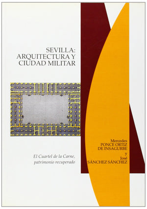 Sevilla: Arquitectura y ciudad militar. El Cuartel de la Carne, patrimonio recuperado,Used