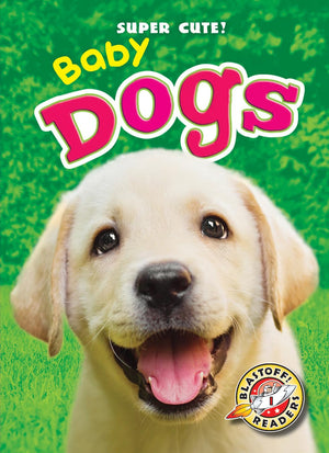 Baby Dogs (Blastoff Readers: Super Cute!),Used