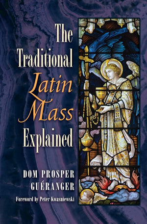 The Traditional Latin Mass Explained,Used