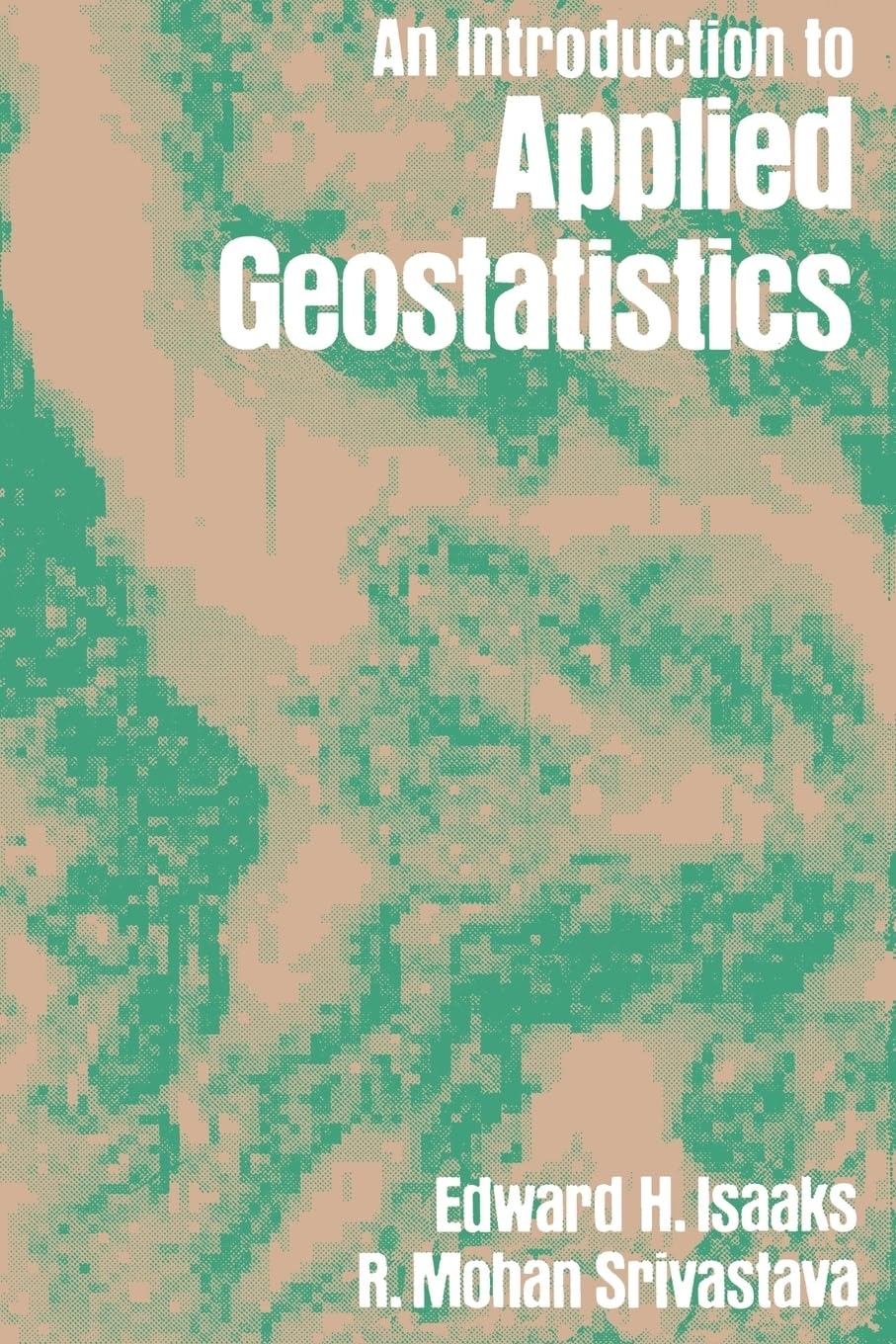 An Introduction To Applied Geostatistics,New