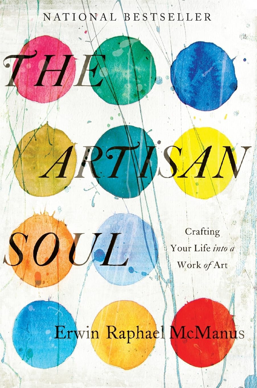 The Artisan Soul: Crafting Your Life into a Work of Art,Used