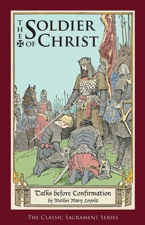 The Soldier of Christ: Talks before Confirmation,Used