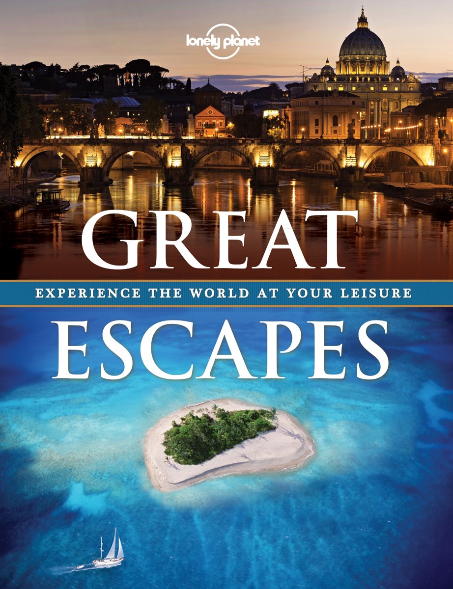 Great Escapes: Enjoy the World at Your Leisure,New