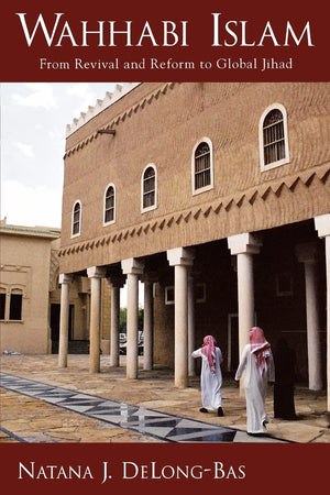 Wahhabi Islam: From Revival and Reform to Global Jihad,Used