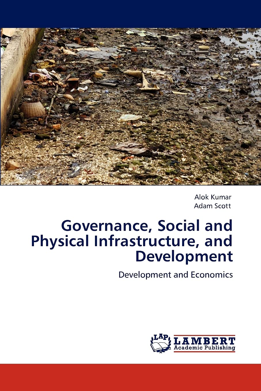 Governance, Social and Physical Infrastructure, and Development: Development and Economics,Used