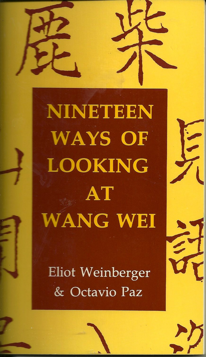 19 Ways of Looking at Wang Wei: How a Chinese Poem is Translated,New