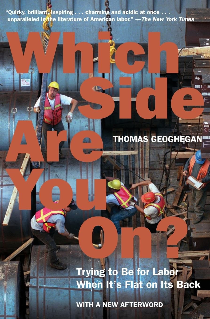Which Side Are You on?: Trying to Be for Labor When It's Flat on Its Back,Used