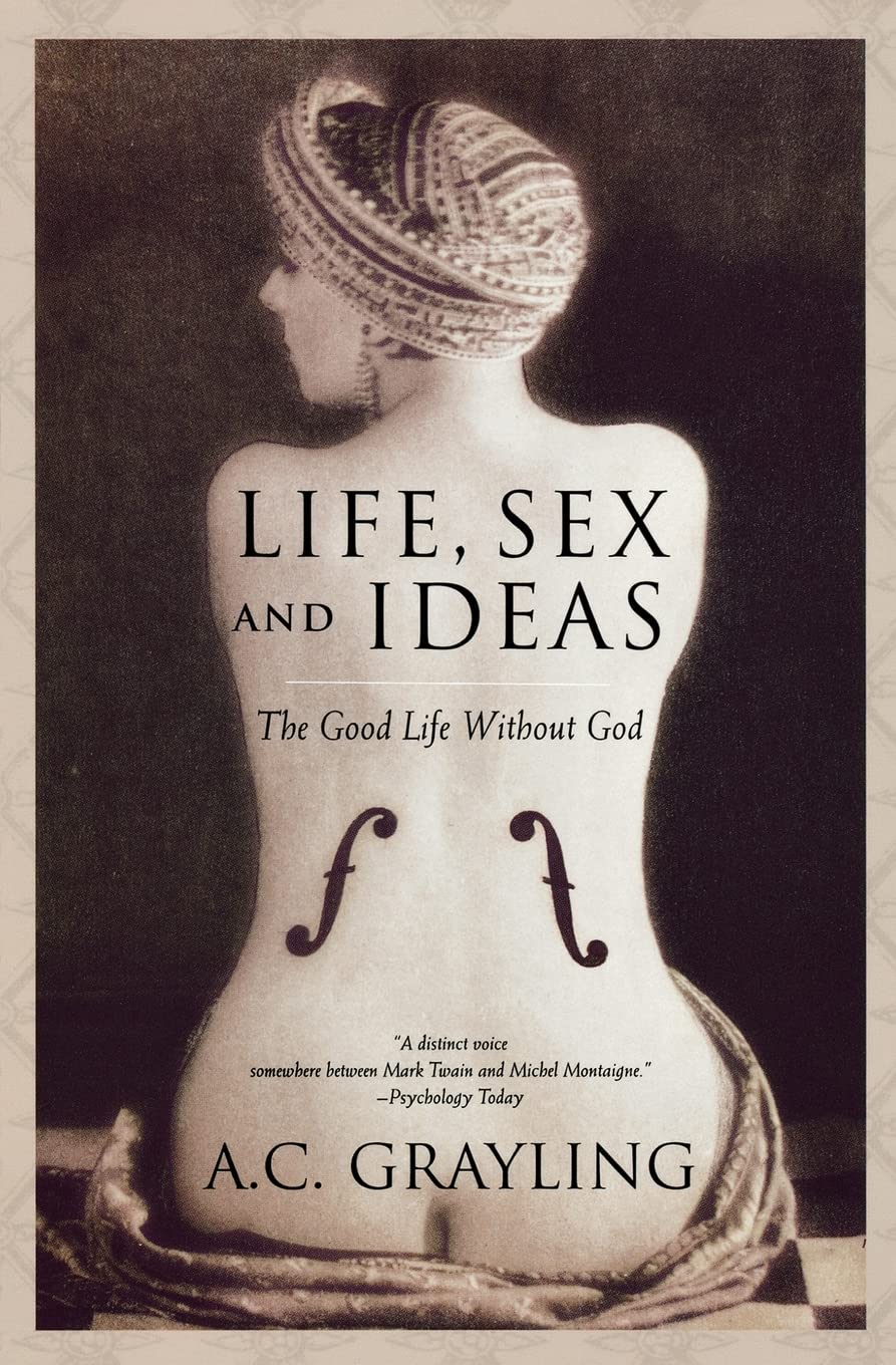 Life, Sex And Ideas: The Good Life Without God