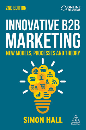 Innovative B2B Marketing: New Models, Processes and Theory,Used