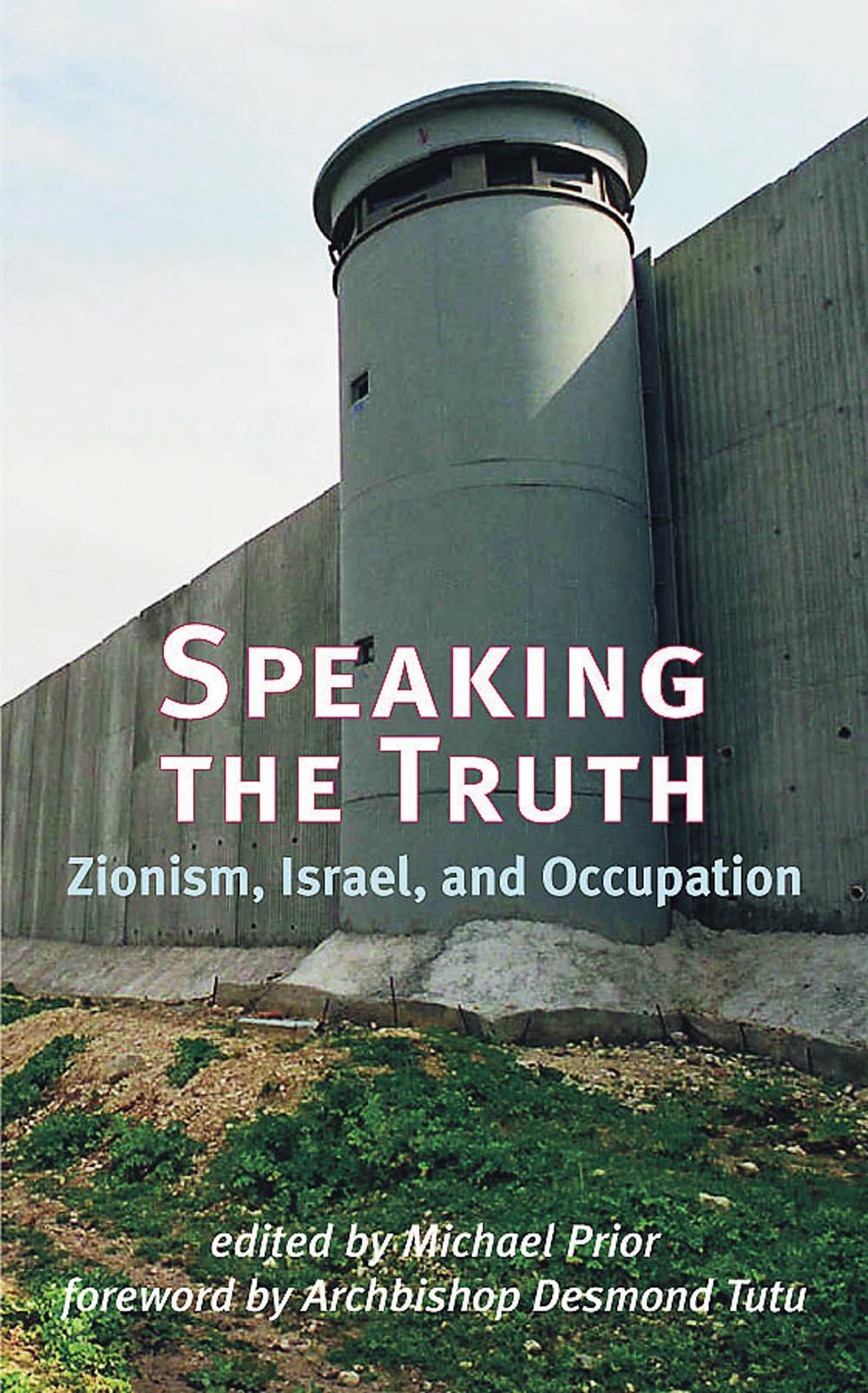 Speaking the Truth: Zionism, Israel, and Occupation,Used